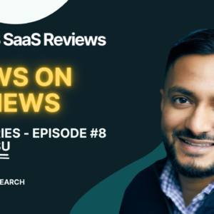 How a B2B SaaS Growth Strategist Views Reviews – With Dev Basu